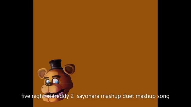 Ghost walker zh- fnaf sayonara Maxwell duet mashup song "Five night at freddy 2" смотреть онлайн