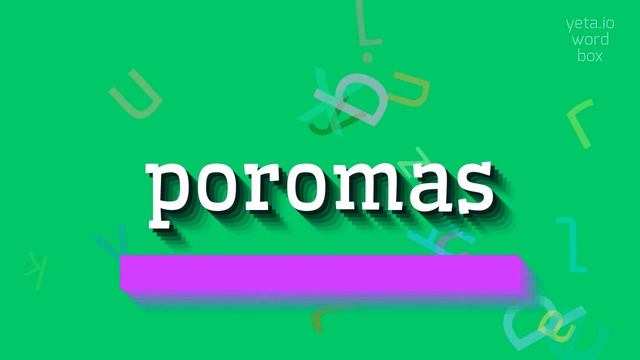 POROMAS - HOW TO PRONOUNCE IT? #poromas смотреть онлайн