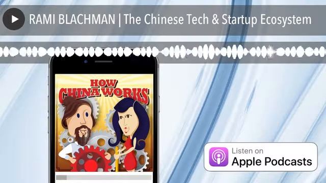 RAMI BLACHMAN | The Chinese Tech & Startup Ecosystem смотреть онлайн