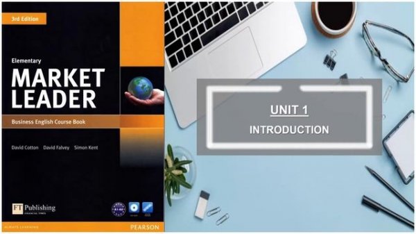 MARKET LEADER ELEMENTARY - UNIT 1: INTRODUCTION