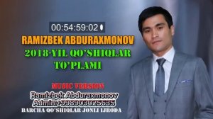 РАМИЗБЕК АБДУРАХМОНОВ КУ́ШИКЛАР ТУ́ПЛАМИ||RAMIZBEK ABDURAXMONOV QO'SHIQLAR TO'PLAMI:+998903025635