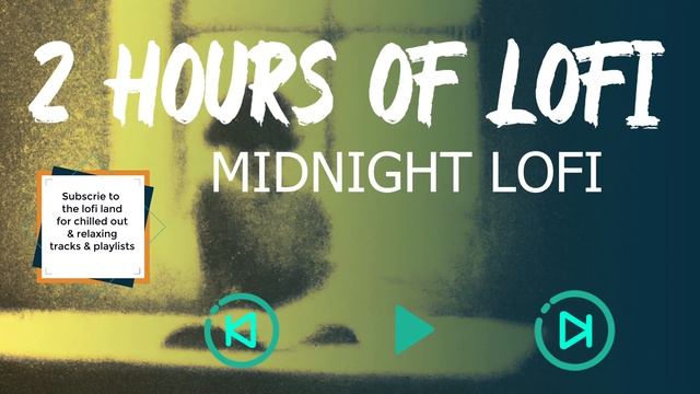 "Midnight Lofi: 2 hour of lofi Beats for a Relaxing Nighttime Atmosphere" смотреть онлайн