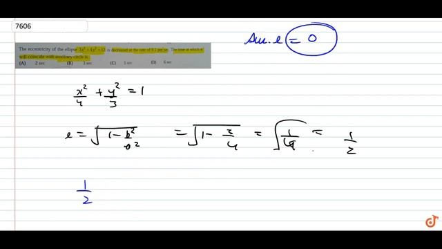 The eccentricity of the ellipse `3x^2+4y^2=12` is decreasing at the rate of 0.1 per sec.The ti... смотреть онлайн