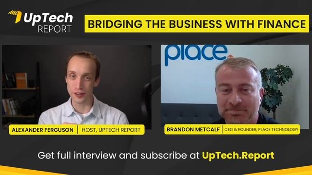 Bridging the Business with Finance | Brandon Metcalf, CEO at Place Technology смотреть онлайн