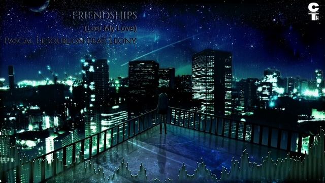 Pascal Letoublon feat. Leony - Friendships (Lost My Love) смотреть онлайн
