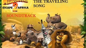 MADAGASCAR DOS   THE TRAVELING SONG