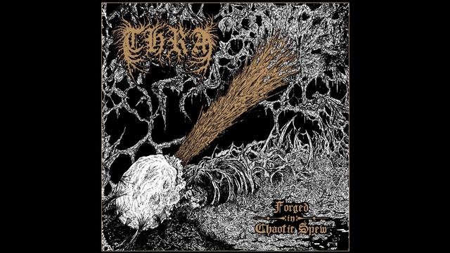 THRA - Forged in Chaotic Spew (Full Album) смотреть онлайн