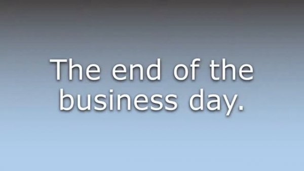 What does Close of business mean?