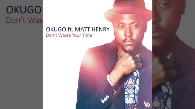 Don't Waste Your Time (feat. Matt Henry) смотреть онлайн