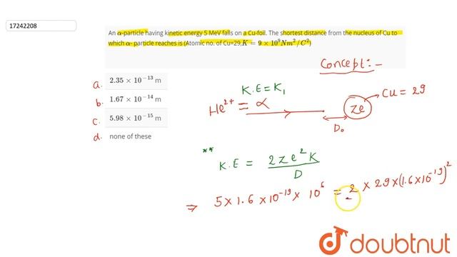 An `alpha`-particle having kinetic energy 5 MeV falls on a Cu-foil. The shortest distance from t... смотреть онлайн