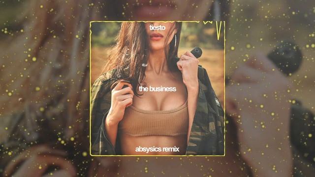 tiesto - the business (absysics remix) #tiesto #thebusiness #absysicsremix смотреть онлайн