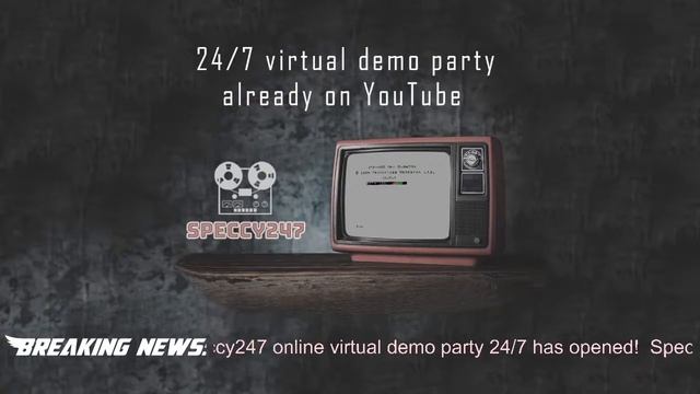 ZX Spectrum Virtual Demo Party Speccy247 | Demo, Intro, Crackmo, Trackmo