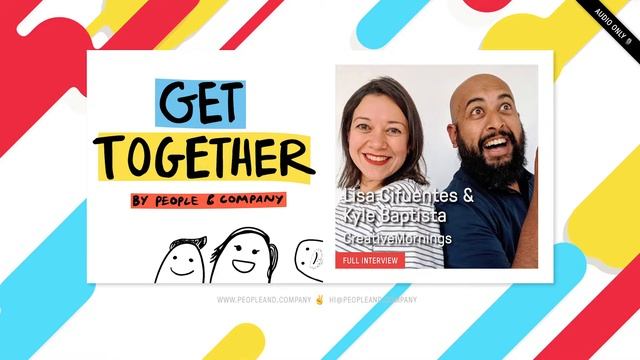 Lisa Cifuentes & Kyle Baptista, CreativeMornings: Full Interview (AUDIO ONLY) | Get Together смотреть онлайн