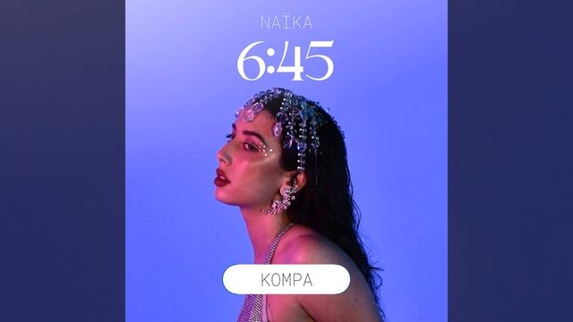 NAÏKA - 6:45 (Kompa)