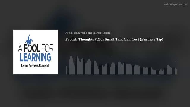 Foolish Thoughts Podcast #252: Small Talk Can Cost (Business Tip) смотреть онлайн