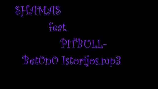 Shamas feat. Pitbull-Betono Istorijos.wmv смотреть онлайн