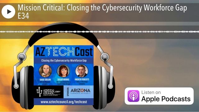 Mission Critical: Closing the Cybersecurity Workforce Gap E34 смотреть онлайн