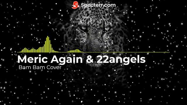 Meric Again & 22angels Bam Bam Cover смотреть онлайн