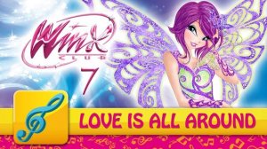 Winx Club - Season 7 - Song EP. 1 - Love is all around