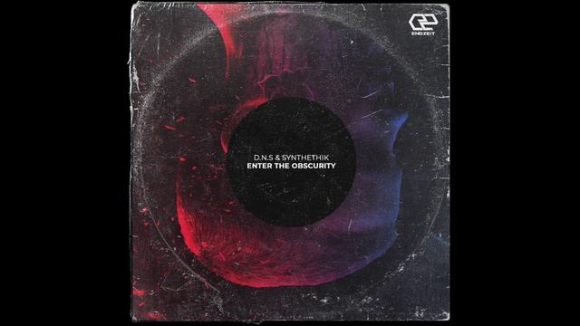 D.N.S & Synthethik - Enter the Obscurity (Original Mix) смотреть онлайн