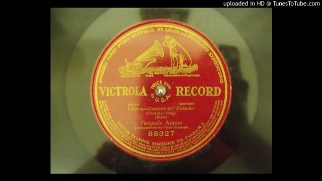 Victor 88327; Canzone Del Toreador (Bizet); Pasquale Amato - Recorded 11/9/1911 смотреть онлайн