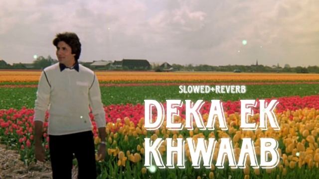 DEKA EK KHWAAB | LO-FI | OLD NIGHT CHILL | LOVE | SLOWED+REVERB смотреть онлайн