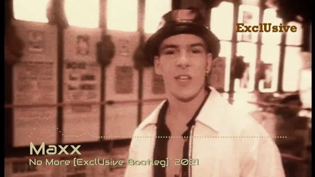 MAXX - No More [ExclUsive Bootleg]`2021