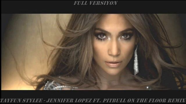 TayFun StyLee - Jennifer Lopez Ft. Pitbull On The Floor (Remix) смотреть онлайн