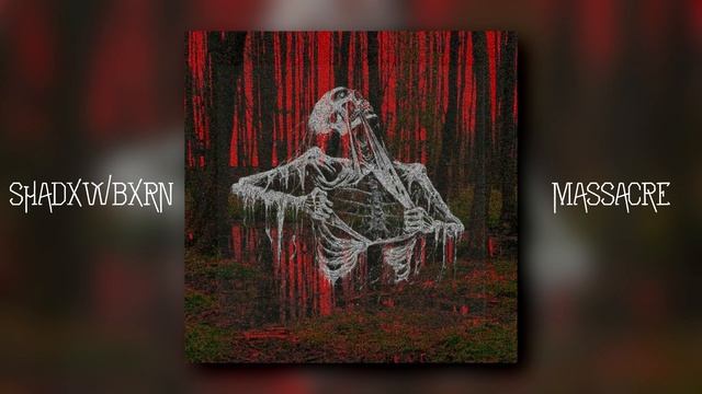 (1 HOUR) SHADXWBXRN - MASSACRE