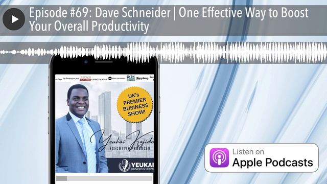 Episode #69: Dave Schneider | One Effective Way to Boost Your Overall Productivity смотреть онлайн