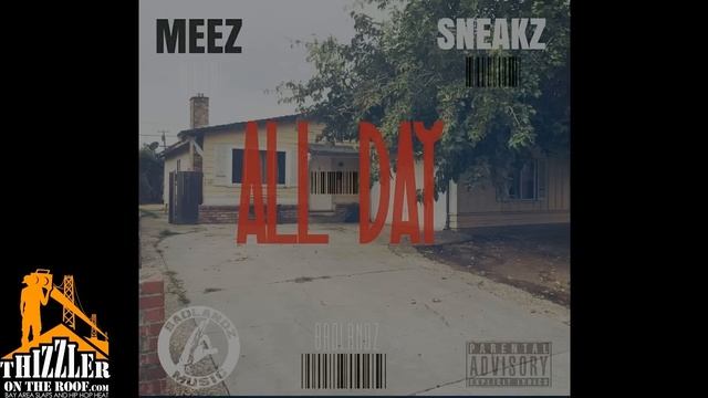 Meez x Sneakz - All Day [Thizzler.com] смотреть онлайн