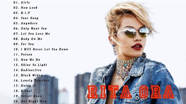 Rita Ora - Top Track List 2021- Rita Ora Full Playlist Best Songs 2021 смотреть онлайн