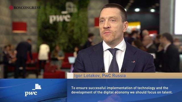 Igor Lotakov, Country Managing Partner, PwC Russia