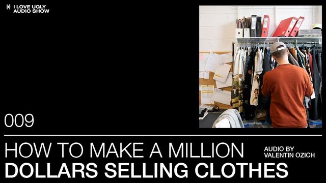 009 - How To Make A Million Dollars Selling Clothes смотреть онлайн