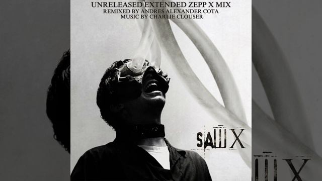 Zepp X Unreleased Extended Mix (Film-Rip) | SAW X Original Motion Picture Soundtrack (2023) смотреть онлайн