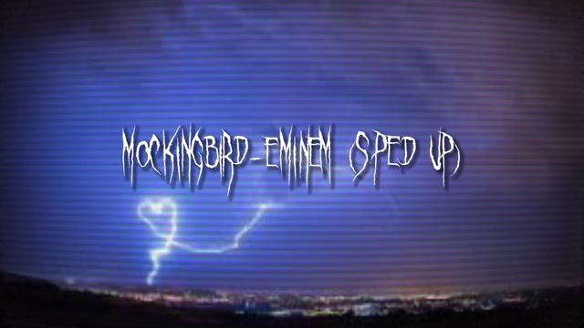 Mockingbird - Eminem (sped Up)
