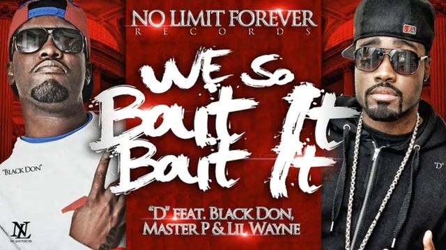 We So Bout It - D The Business feat. Black Don, Master P & Lil Wayne (prod. by Mike Nef) смотреть онлайн