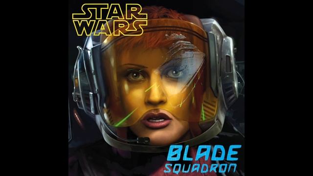 Star Wars: Blade Squadron (Part 2) Audiobook смотреть онлайн