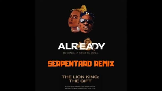 Beyoncé - Already (SERPENTARD REMIX) смотреть онлайн