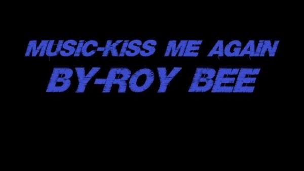1 hour Kiss me again by Roy Bee