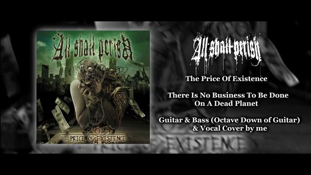 All Shall Perish - There Is No Business To Be Done On A Dead Planet【Guitar & Vocal Cover with Lyric смотреть онлайн