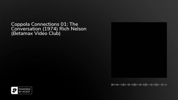 Coppola Connections 01: The Conversation (1974) Rich Nelson (Betamax Video Club)