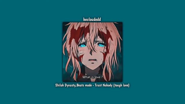 Shiloh dynasty,Beats mode - Trust Nobody (tough love) [slowed + reverb] смотреть онлайн