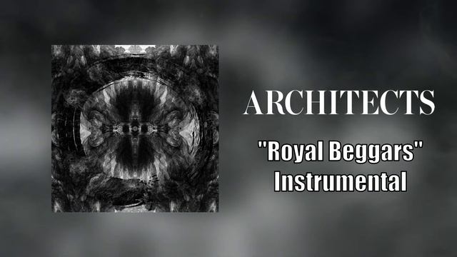Architects - Royal Beggars Instrumental (Studio Quality)