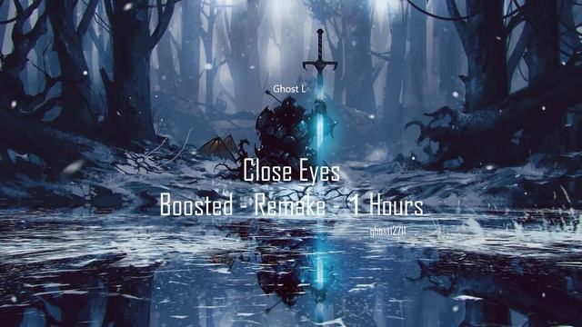 Close Eyes - DVRST - Boosted - Remake - 1 Hours