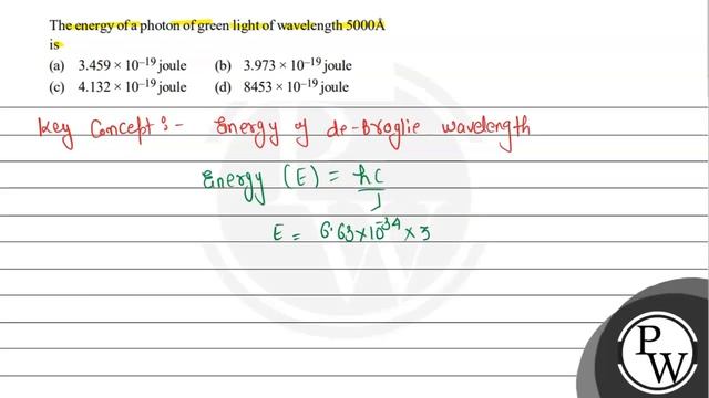 The energy of a photon of green light of wavelength \( 5000 \AA \) is
(a) \( 3.459 \times 10^{-1... смотреть онлайн