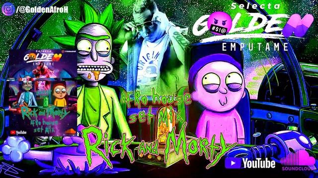 RICK AND MORTY AFRO HOUSE SET - SELECTA GOLDEN 2022 REMAKE DIC #1tendencias смотреть онлайн