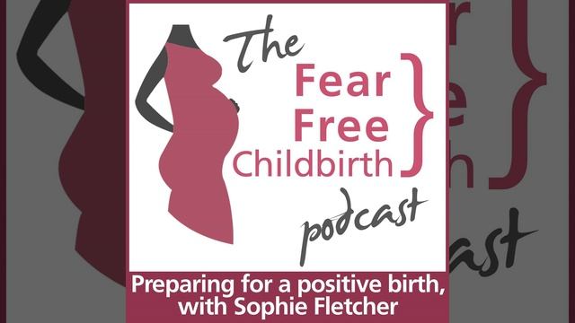 Preparing for a positive birth, with Sophie Fletcher смотреть онлайн