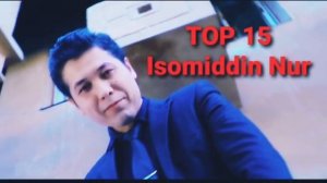 TOP 15 Isomiddin Nur ТОП 15 Исомиддин Нур