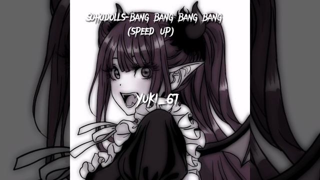 Sohodolls-bang bang bang bang(speed up).BY:Yuki_67 смотреть онлайн